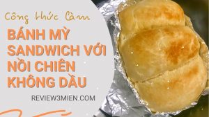 Read more about the article Làm Bánh Sandwich Với Nồi Chiên Không Dầu