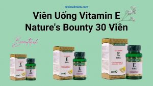 Read more about the article [Review] Viên Uống Vitamin E Nature’s Bounty 30 Viên